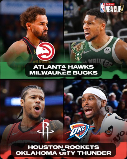 NBA杯半决赛对阵：老鹰 vs 雄鹿，火箭 vs 雷霆，12月15日开打